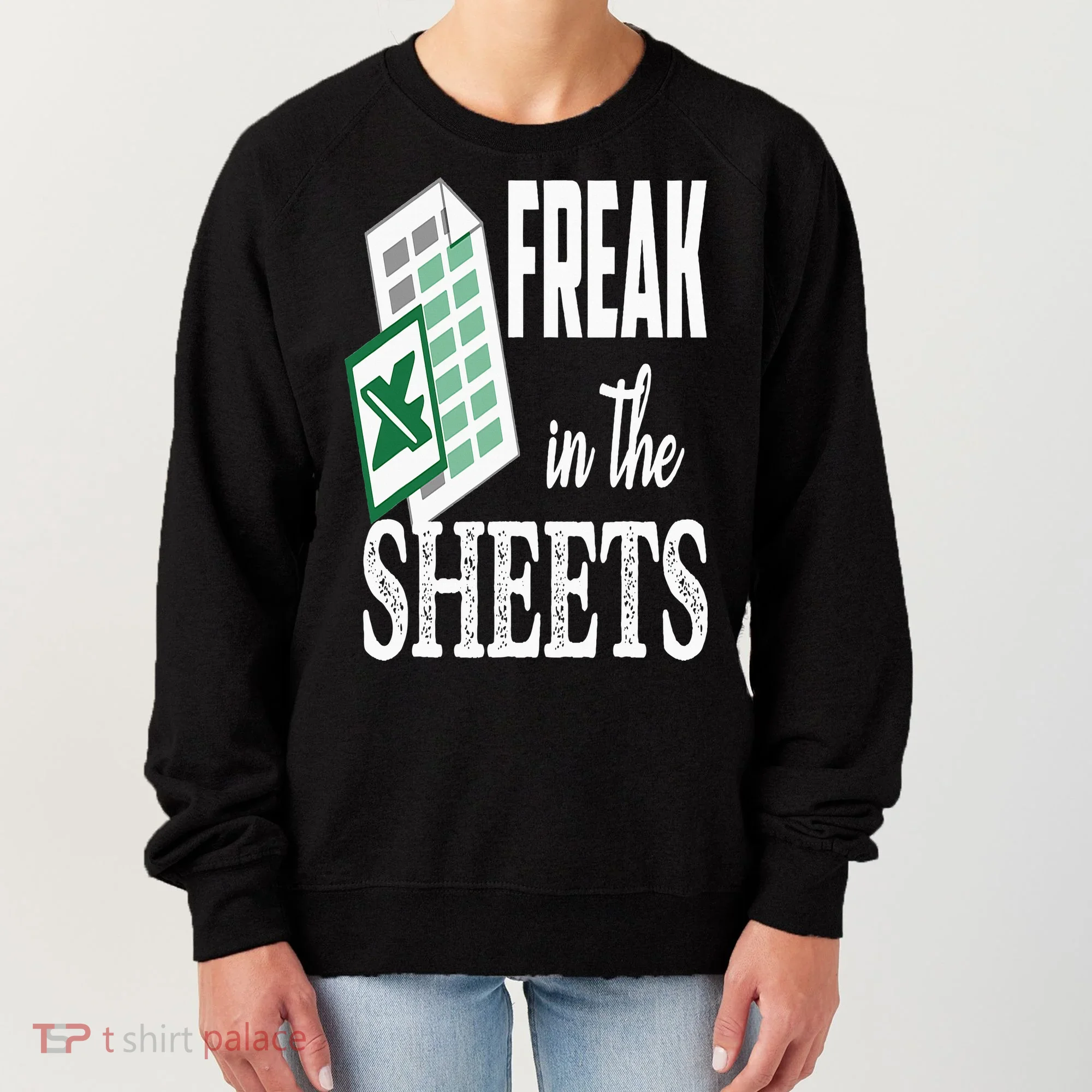 Freak In The Excel Sheets Funny Accountant Spreadsheet Women's Sweatshirt