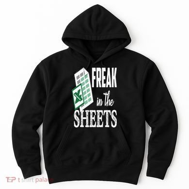 Freak In The Excel Sheets Funny Accountant Spreadsheet Hoodie