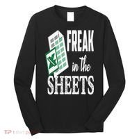 Freak In The Excel Sheets Funny Accountant Spreadsheet Long Sleeve Shirt thumb 0