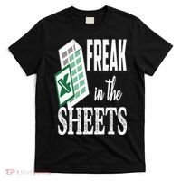 Freak In The Excel Sheets Funny Accountant Spreadsheet T-Shirt thumb 0