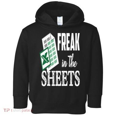 Freak In The Excel Sheets Funny Accountant Spreadsheet Toddler Hoodie