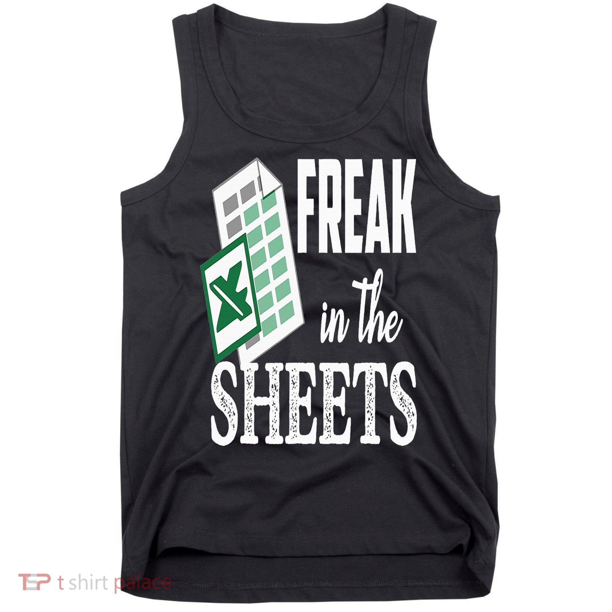 Freak In The Excel Sheets Funny Accountant Spreadsheet Tank Top