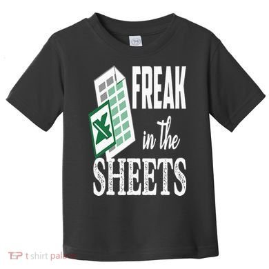 Freak In The Excel Sheets Funny Accountant Spreadsheet Toddler T-Shirt