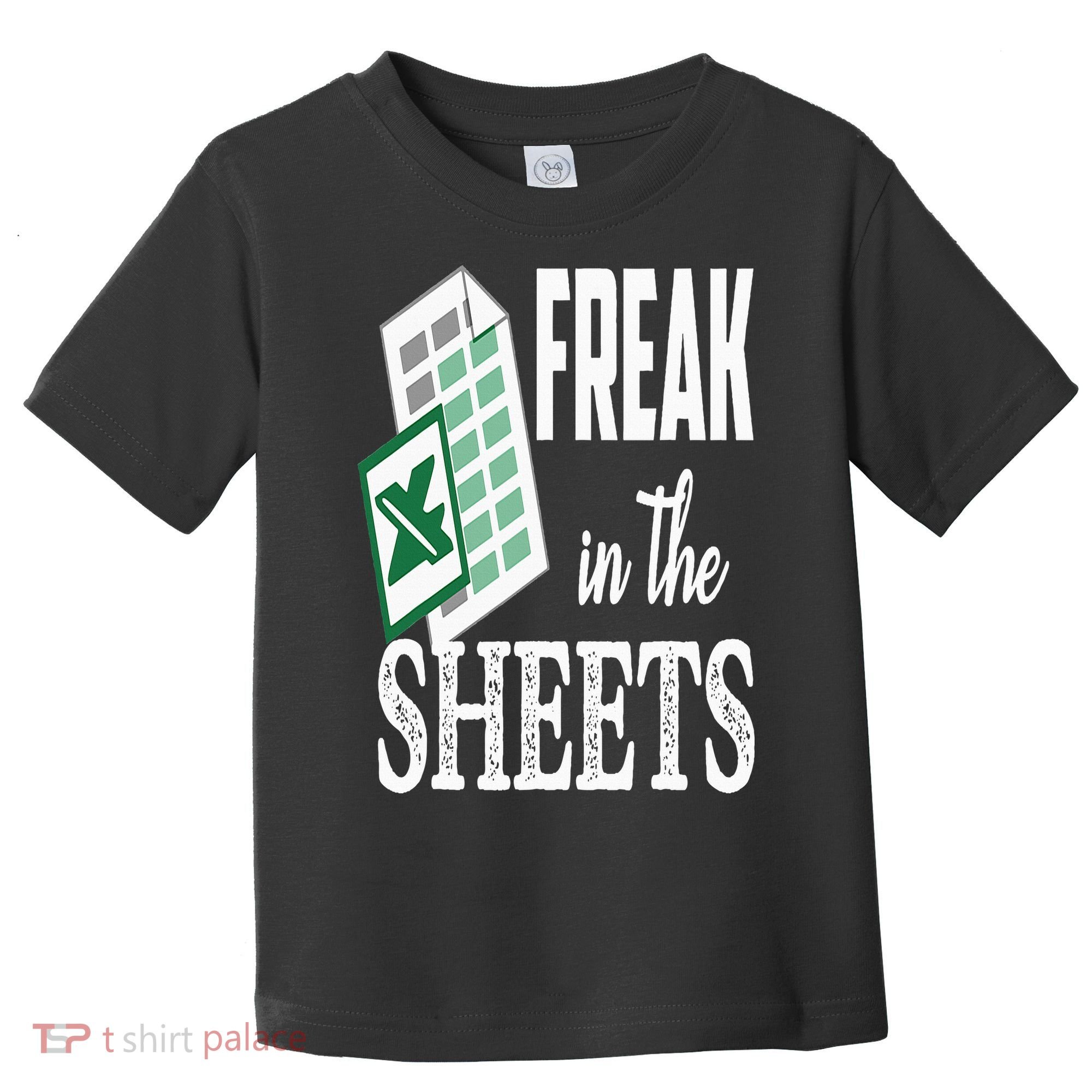 Freak In The Excel Sheets Funny Accountant Spreadsheet Toddler T-Shirt