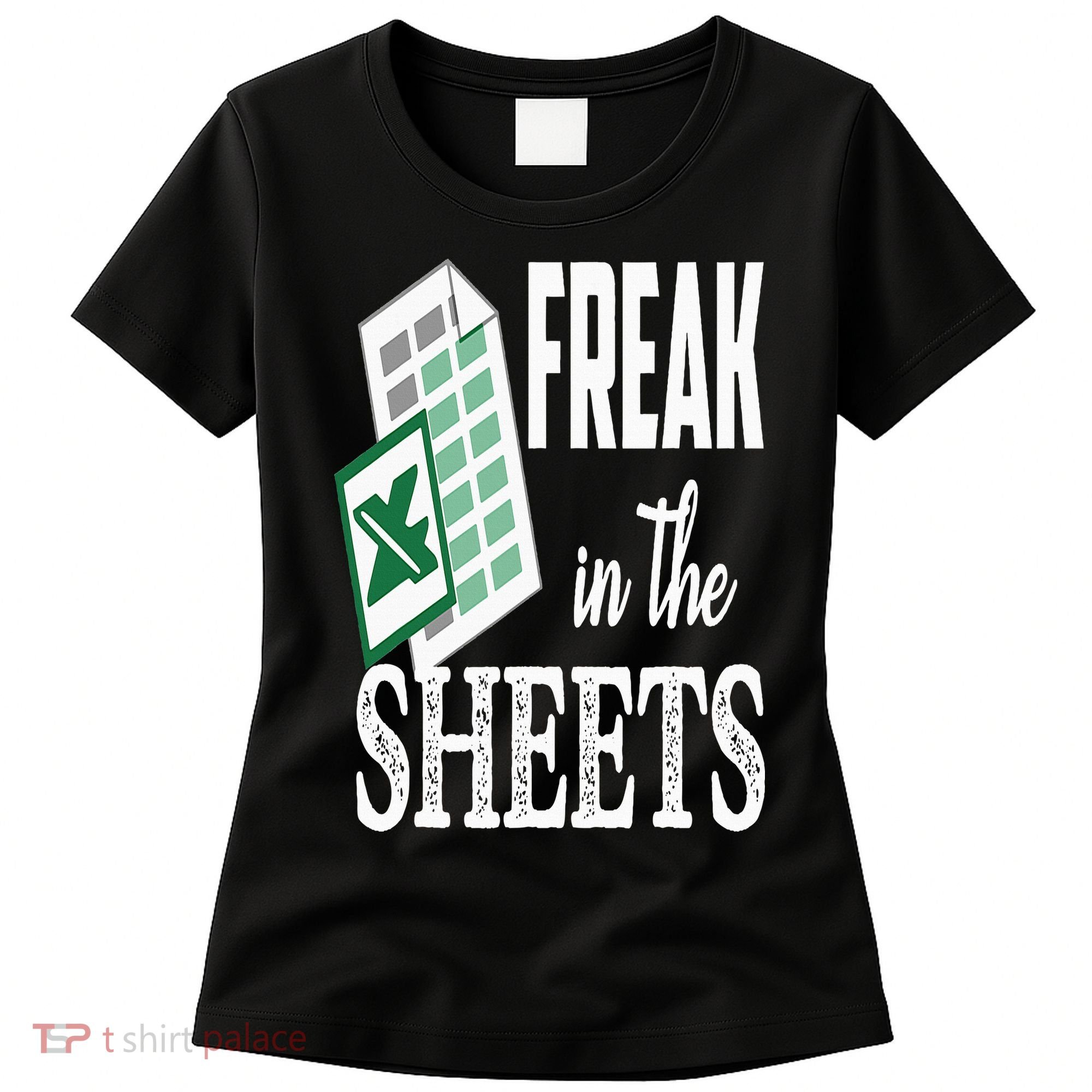 Freak In The Excel Sheets Funny Accountant Spreadsheet Women's T-Shirt