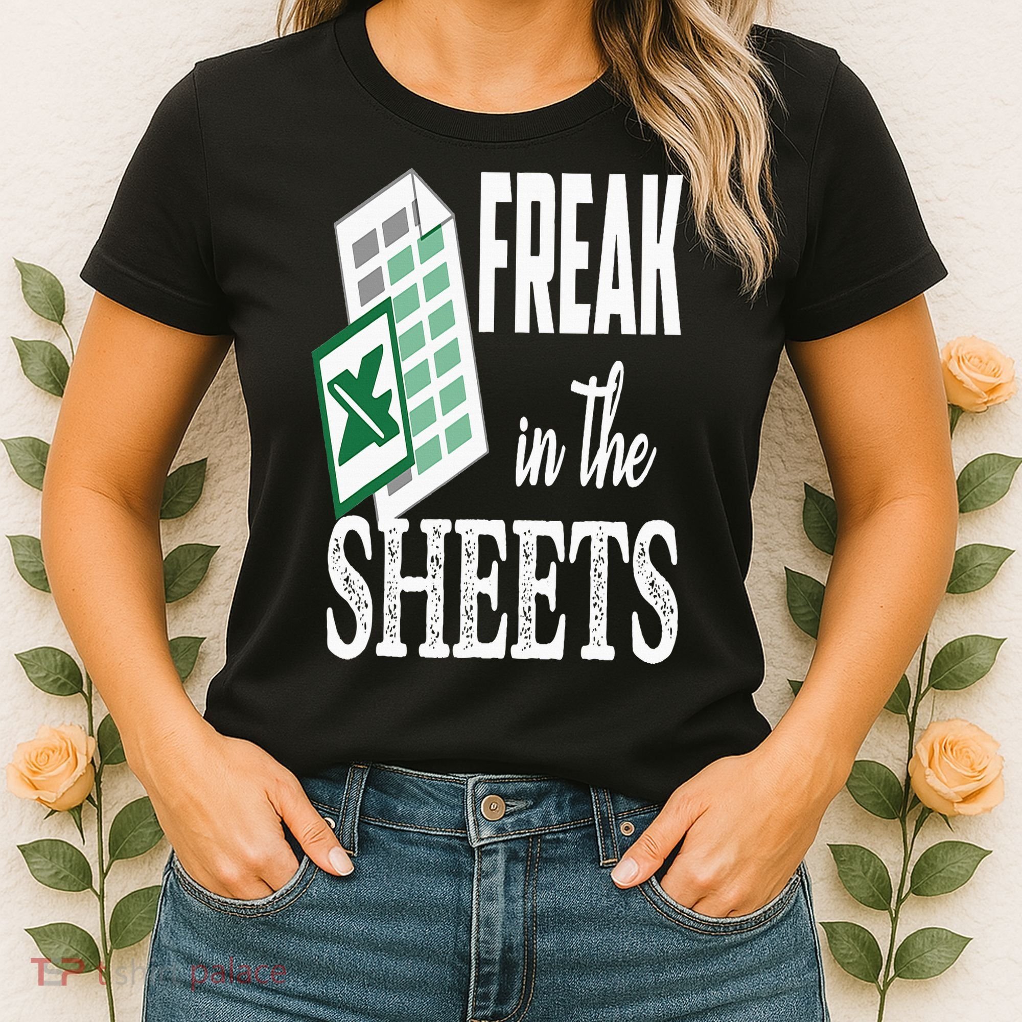 Freak In The Excel Sheets Funny Accountant Spreadsheet Women's T-Shirt