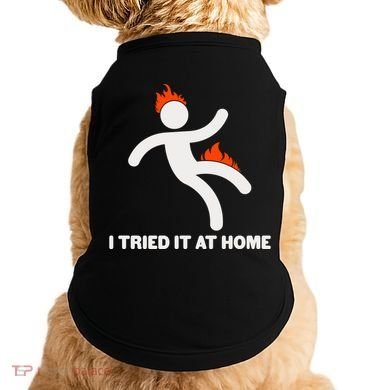 Funny I Tried It At Home Doggie Tank
