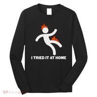 Funny I Tried It At Home Long Sleeve Shirt thumb 0