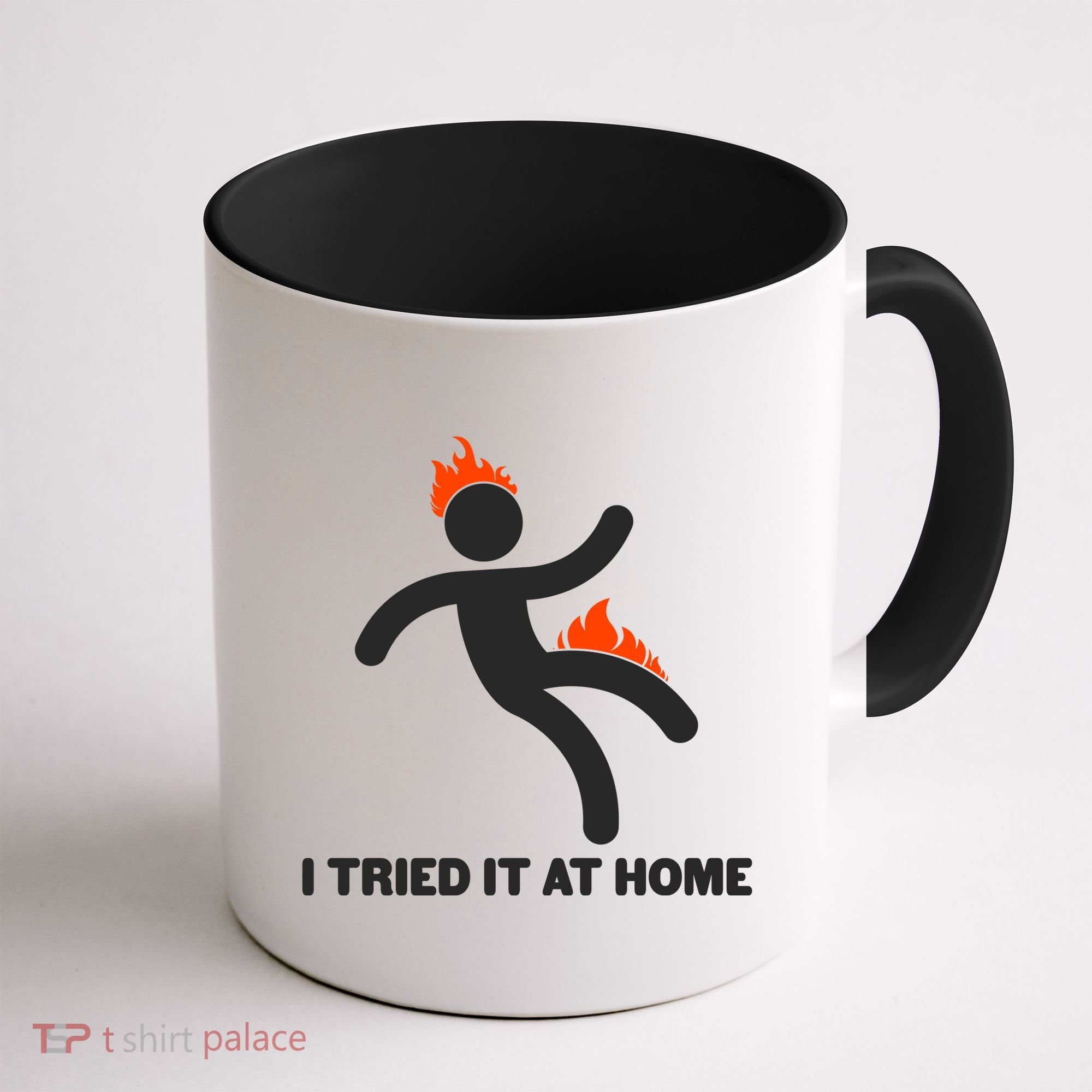 Funny I Tried It At Home Coffee Mug