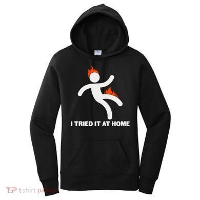 Funny I Tried It At Home Women's Hoodie