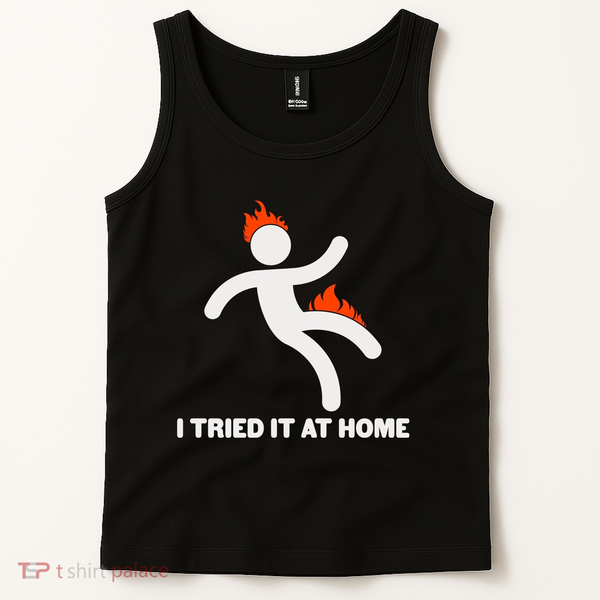 Funny I Tried It At Home Tank Top