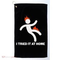 Funny I Tried It At Home Golf Towel thumb 0