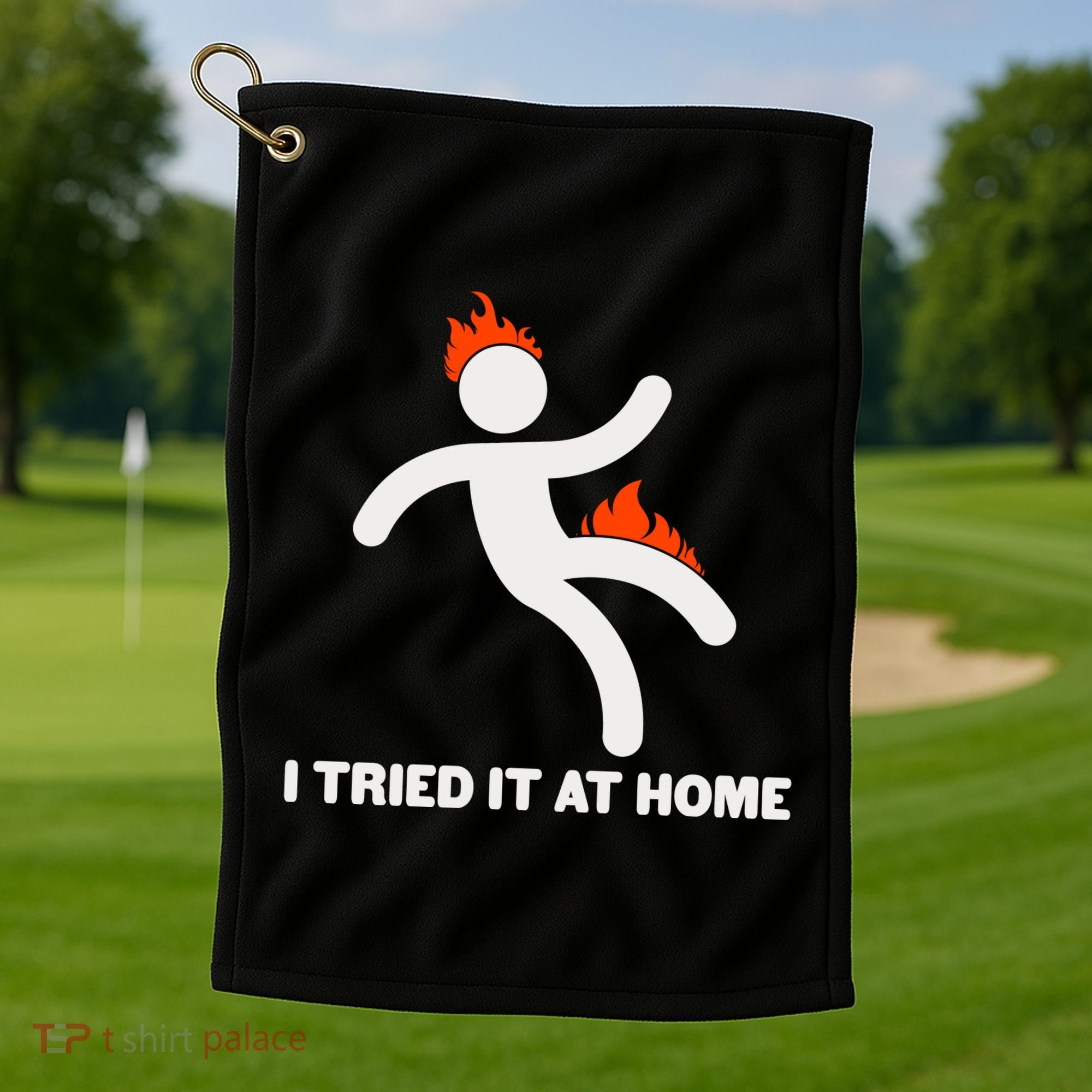 Funny I Tried It At Home Golf Towel