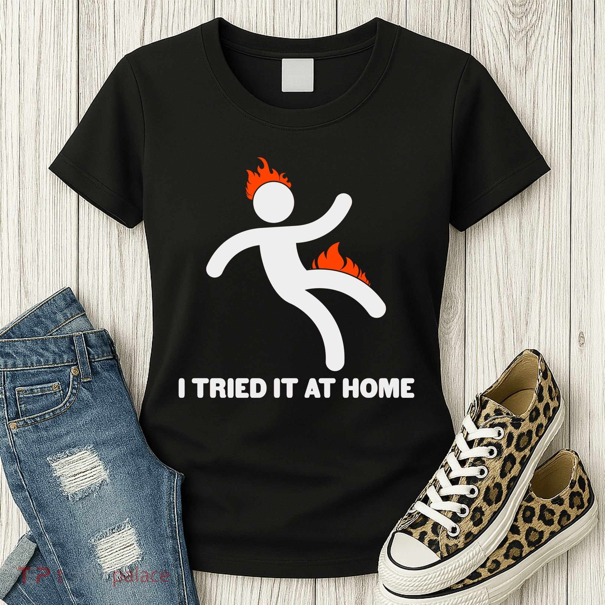 Funny I Tried It At Home Women's T-Shirt
