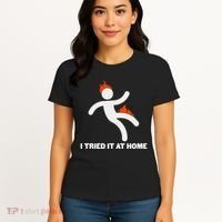 Funny I Tried It At Home Women's T-Shirt thumb 4