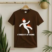 Funny I Tried It At Home T-Shirt thumb 2