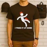 Funny I Tried It At Home T-Shirt thumb 6