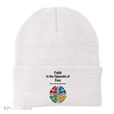 Faith is the Opposite of Fear Motivational Quote Apparel Beanie