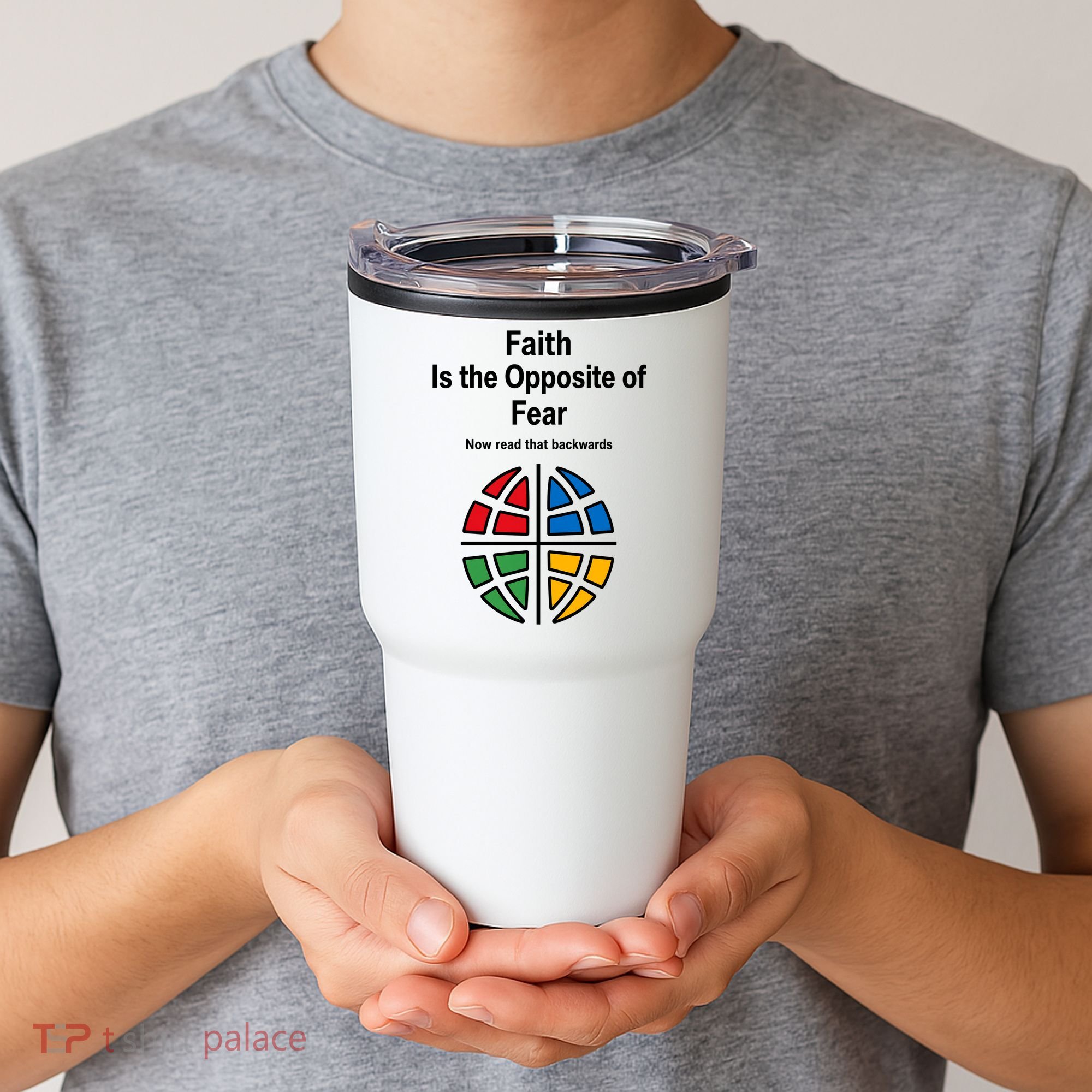 Faith is the Opposite of Fear Motivational Quote Apparel Tumbler