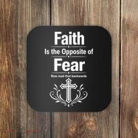 Faith Is The Opposite Of Fear Now Read That Backwards Coaster thumb 0