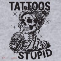 Funny Ink Tattoo Quote Tattoos Are Stupid Women's Sweatshirt thumb 2