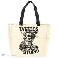 Funny Ink Tattoo Quote Tattoos Are Stupid Tote Bag thumb 0