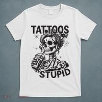 Funny Ink Tattoo Quote Tattoos Are Stupid T-Shirt thumb 5