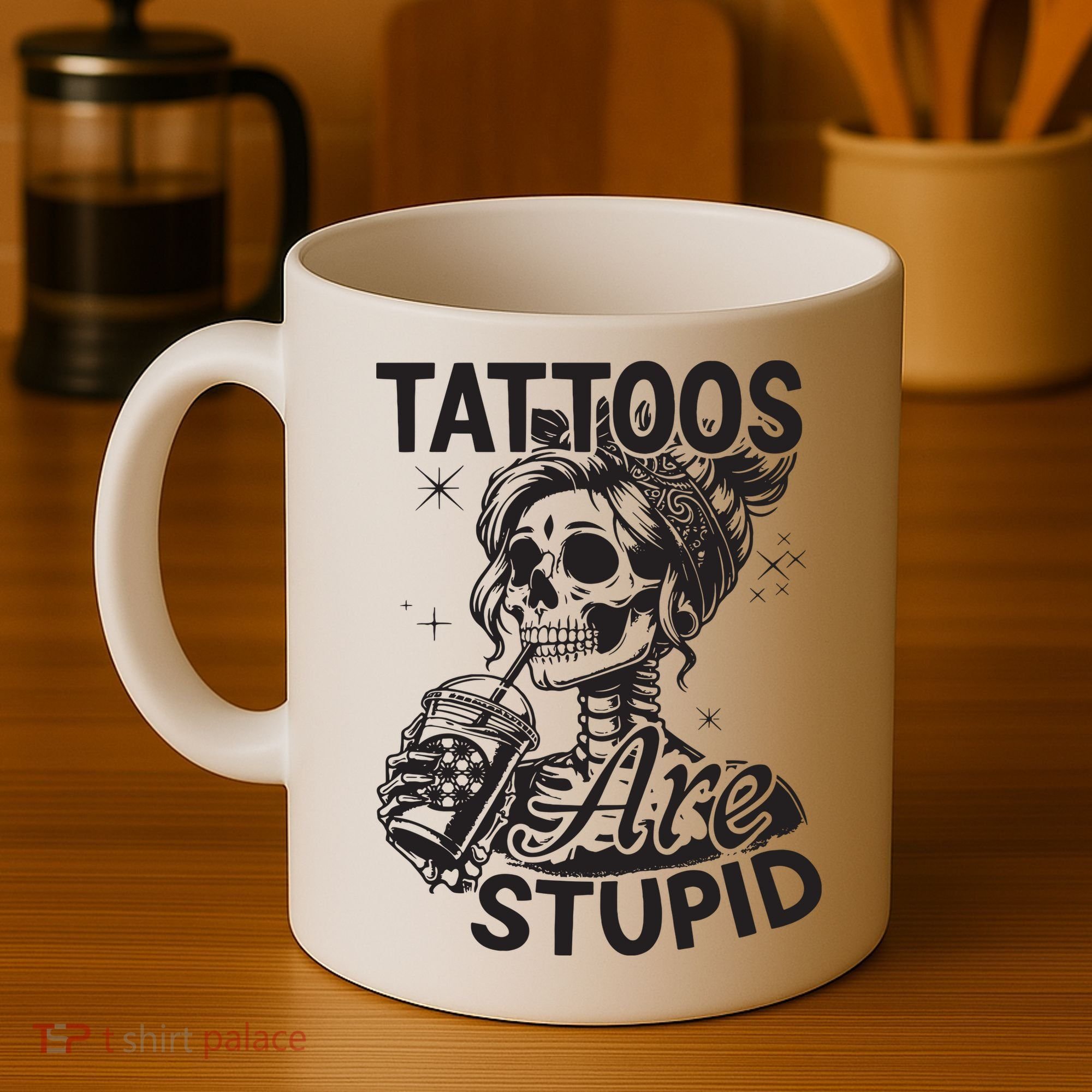 Funny Ink Tattoo Quote Tattoos Are Stupid Coffee Mug