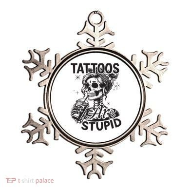 Funny Ink Tattoo Quote Tattoos Are Stupid Ornament