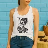 Funny Ink Tattoo Quote Tattoos Are Stupid Women's Tank Top thumb 2