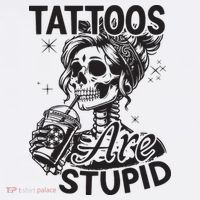 Funny Ink Tattoo Quote Tattoos Are Stupid Women's Tank Top thumb 5