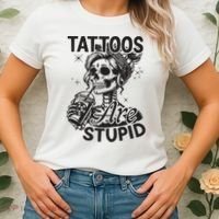 Funny Ink Tattoo Quote Tattoos Are Stupid Women's T-Shirt thumb 2