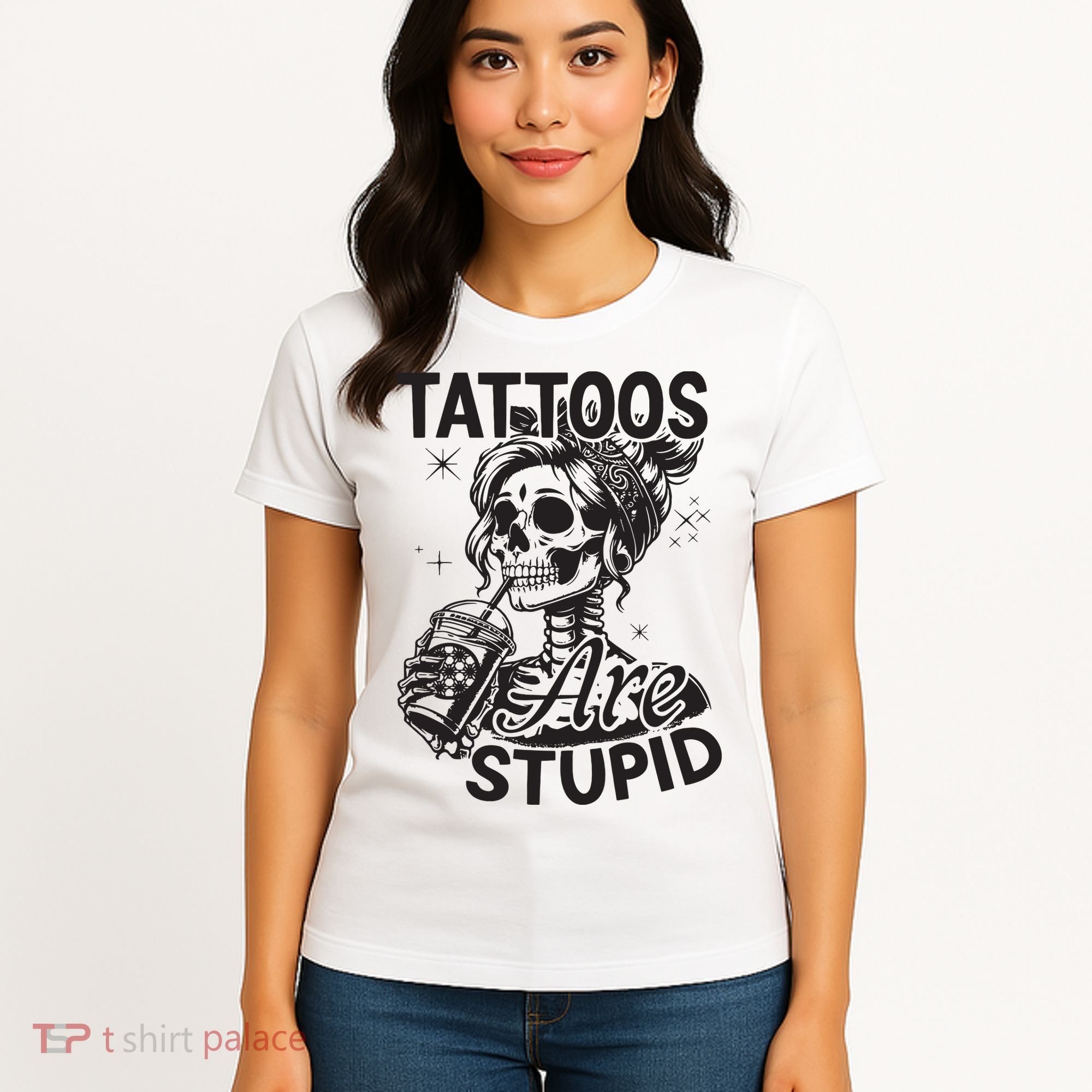 Funny Ink Tattoo Quote Tattoos Are Stupid Women's T-Shirt