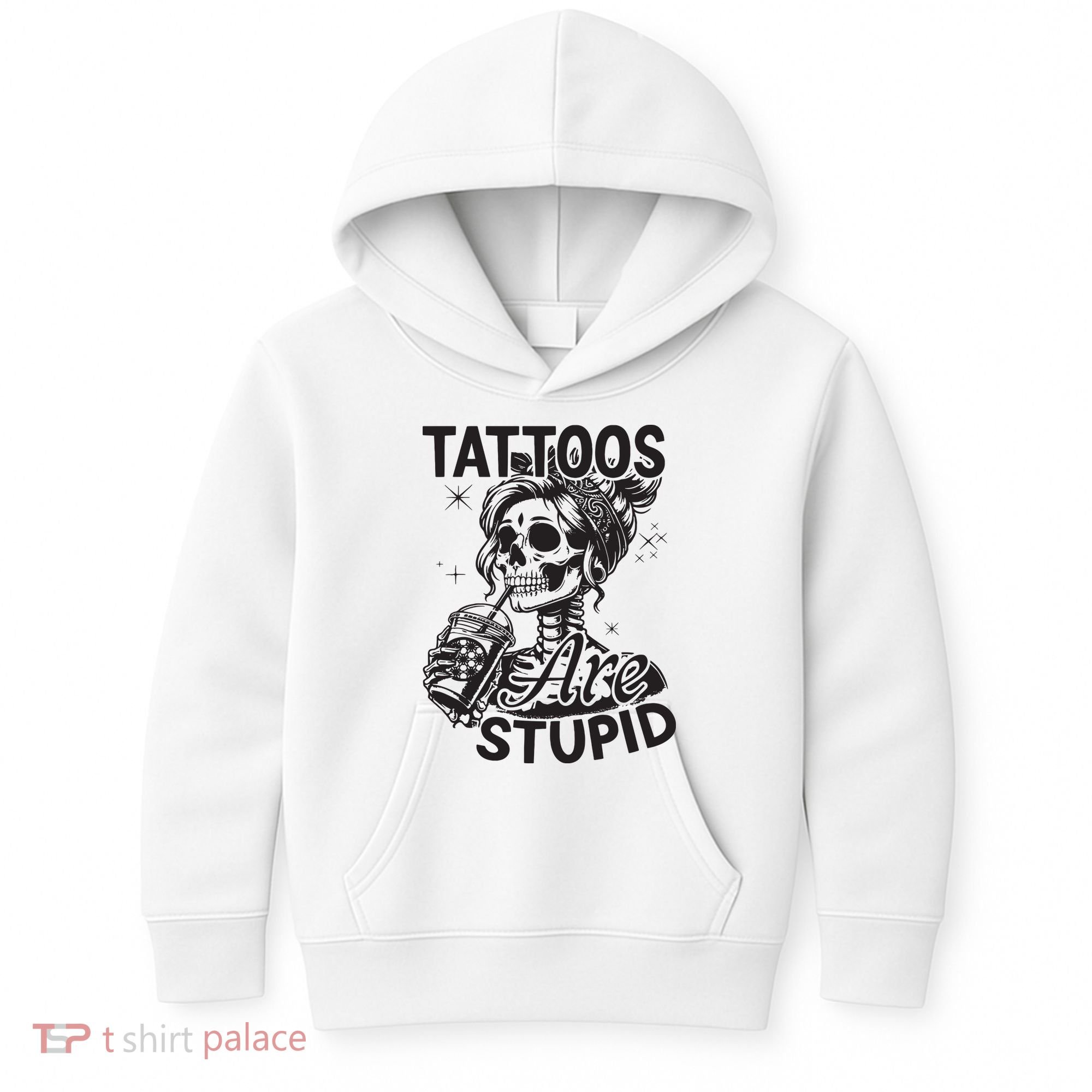 Funny Ink Tattoo Quote Tattoos Are Stupid Kids Hoodie