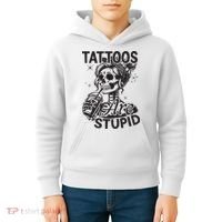 Funny Ink Tattoo Quote Tattoos Are Stupid Kids Hoodie thumb 4
