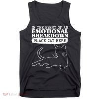 Funny In The Event Of An Emotional Breakdown Place Cat Here Tank Top thumb 0