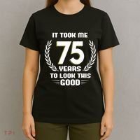 Funny It Took Me 75 Years To Look This Good Happy 75th Birthday T-Shirt thumb 4