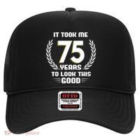 Funny It Took Me 75 Years To Look This Good Happy 75th Birthday Hat thumb 0