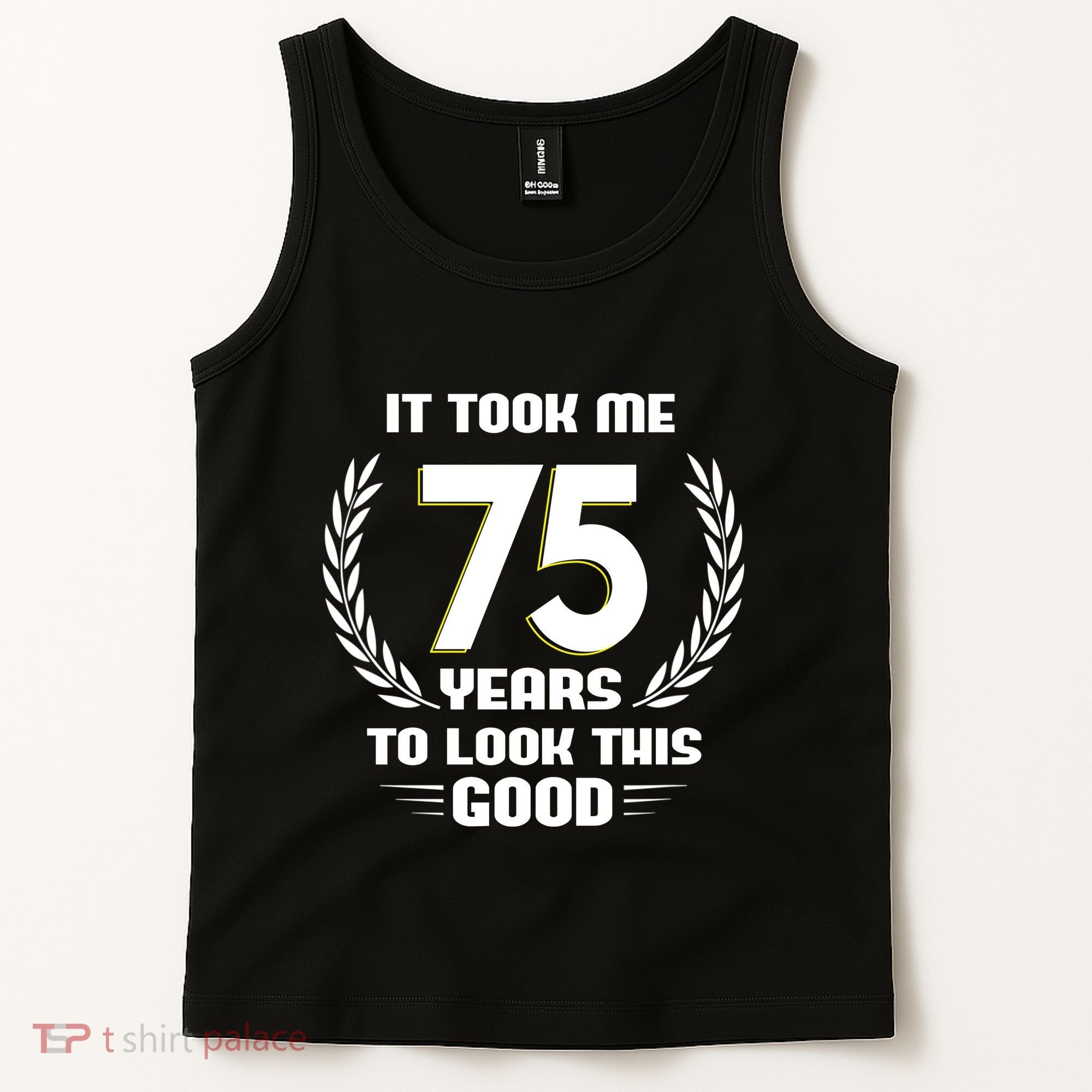 Funny It Took Me 75 Years To Look This Good Happy 75th Birthday Tank Top
