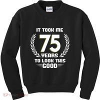 Funny It Took Me 75 Years To Look This Good Happy 75th Birthday Kids Sweatshirt thumb 0