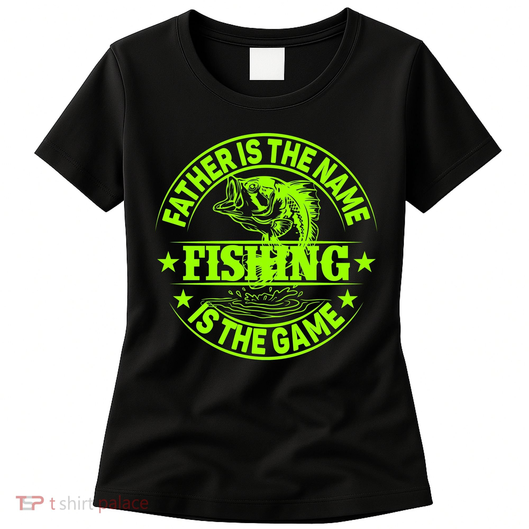 Father Is The Name Fishing Is The Game Women's T-Shirt