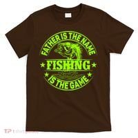 Father Is The Name Fishing Is The Game T-Shirt thumb 0