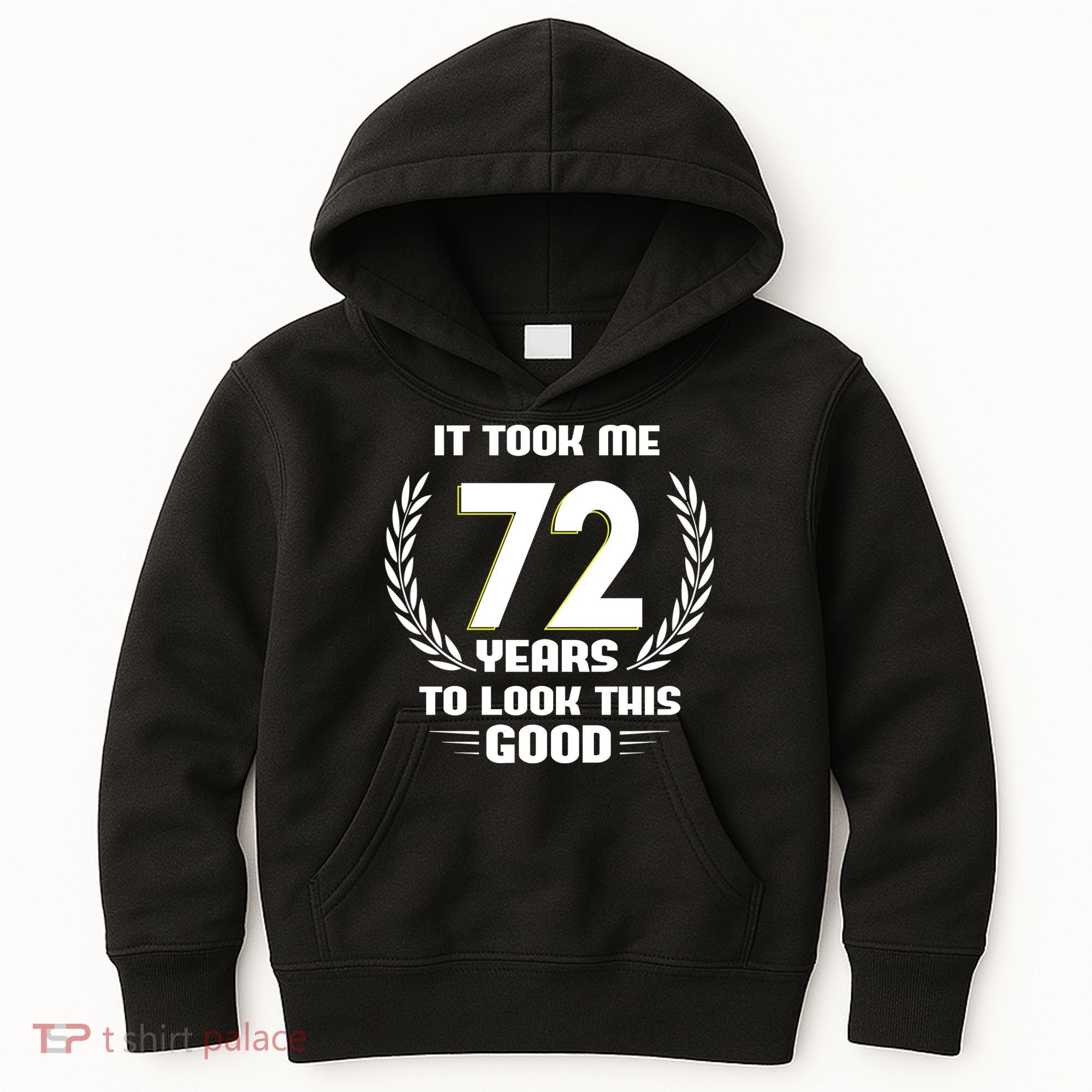 Funny It Took Me 72 Years To Look This Good Happy 72nd Birthday Kids Hoodie