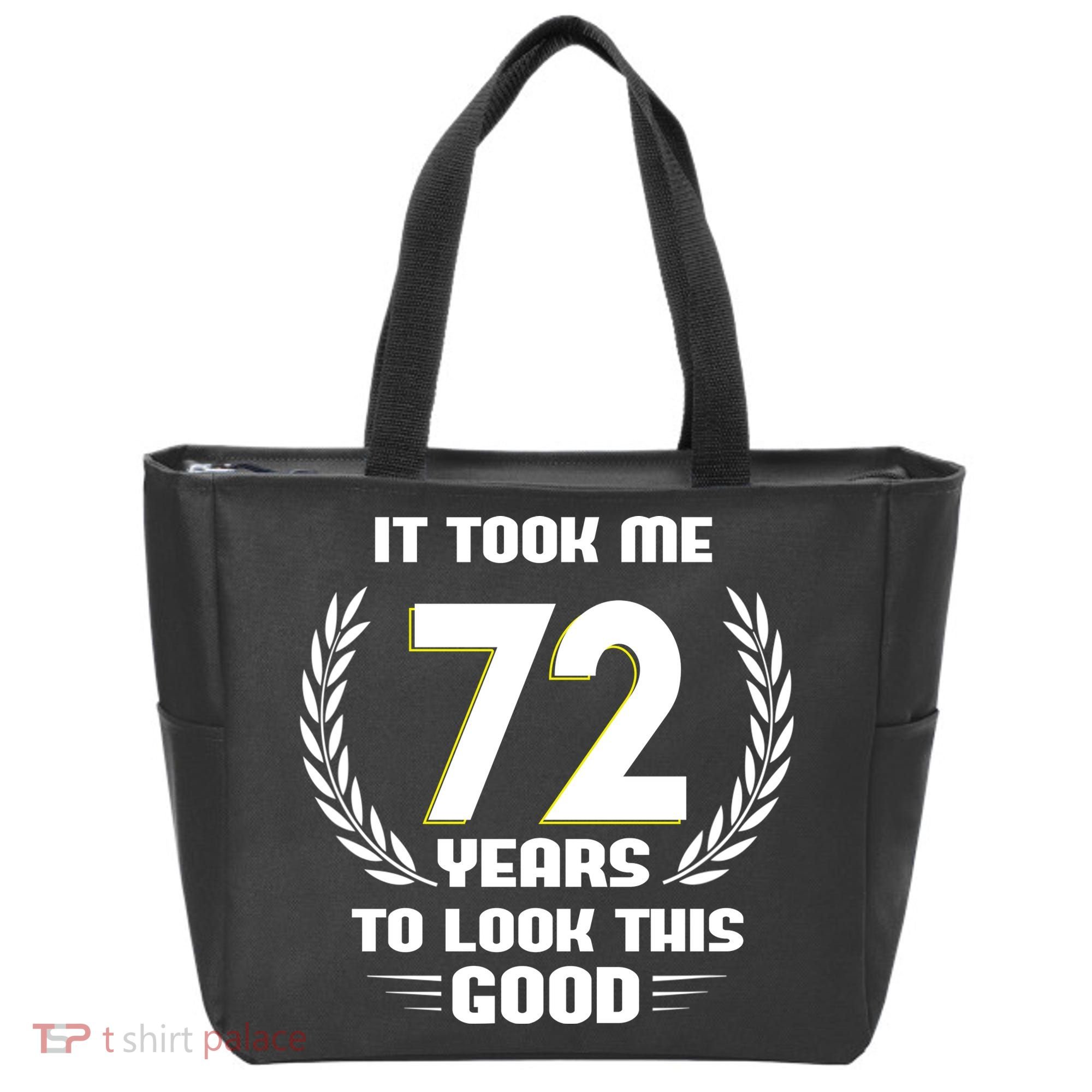 Funny It Took Me 72 Years To Look This Good Happy 72nd Birthday Tote Bag