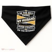 Funny I'm The Best Thing My Husband Ever Found On The Internet USA-Made Doggie Bandana thumb 0