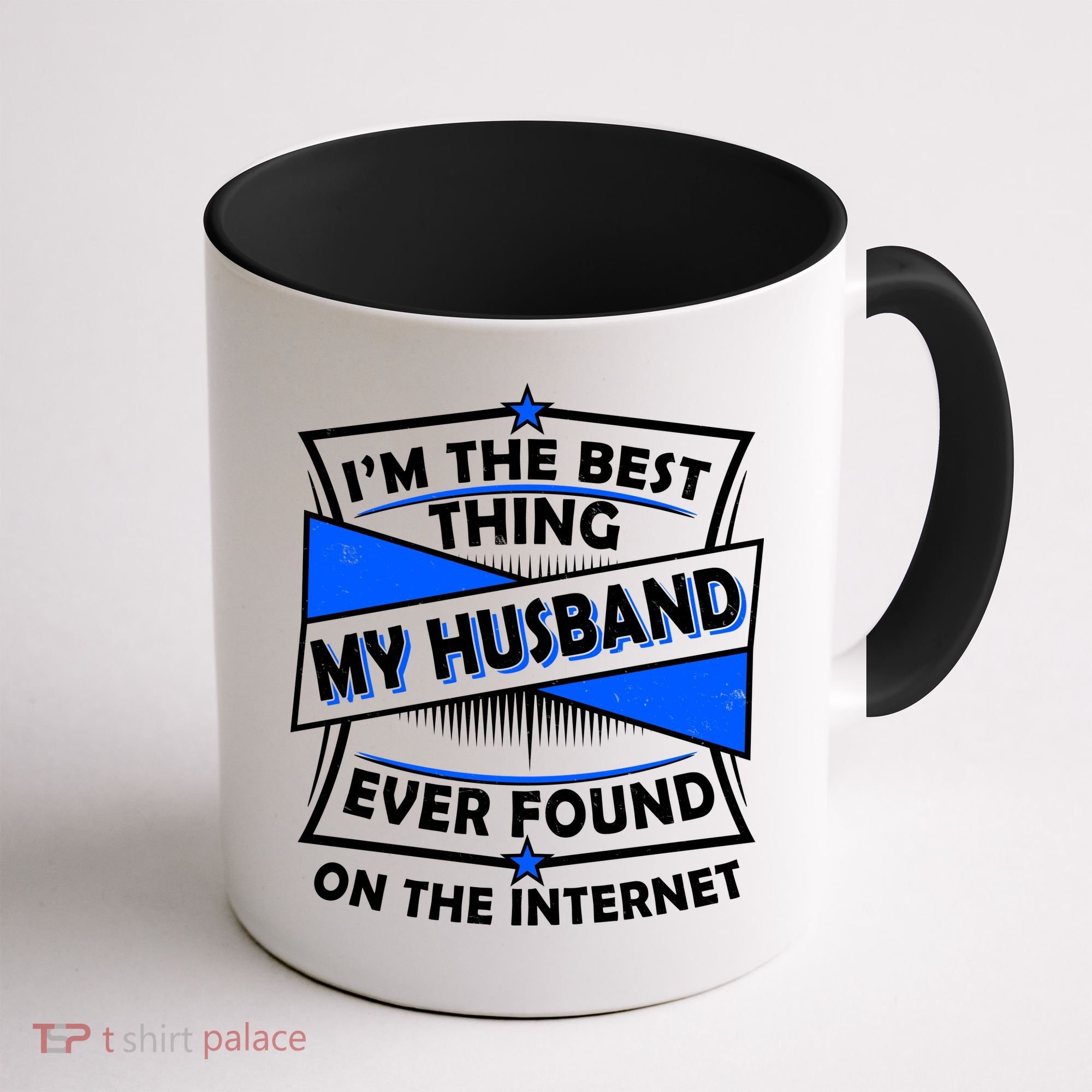 Funny I'm The Best Thing My Husband Ever Found On The Internet Coffee Mug