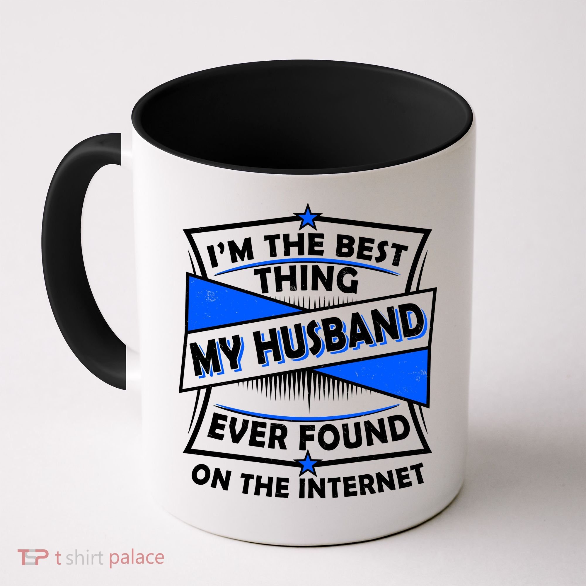Funny I'm The Best Thing My Husband Ever Found On The Internet Coffee Mug