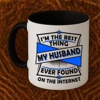 Funny I'm The Best Thing My Husband Ever Found On The Internet Coffee Mug thumb 2