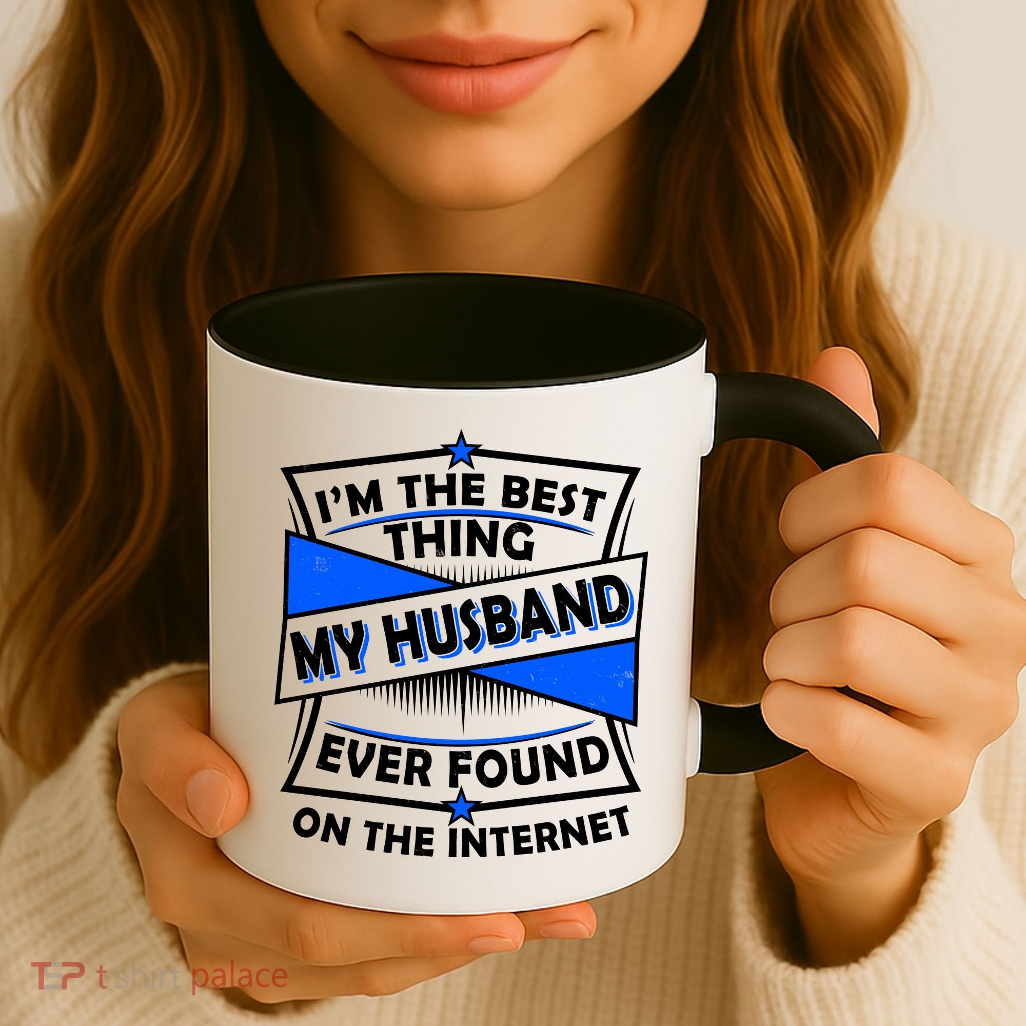 Funny I'm The Best Thing My Husband Ever Found On The Internet Coffee Mug
