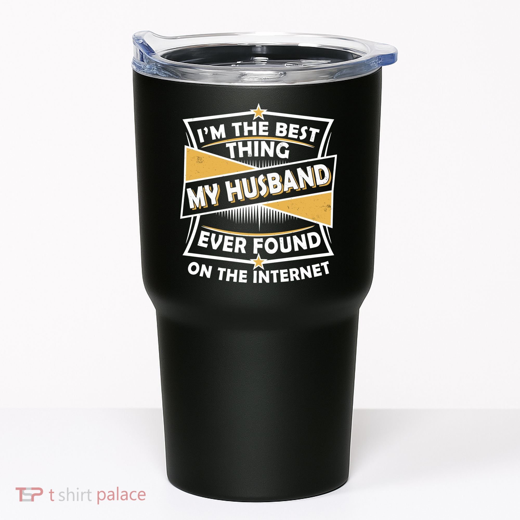 Funny I'm The Best Thing My Husband Ever Found On The Internet Tumbler